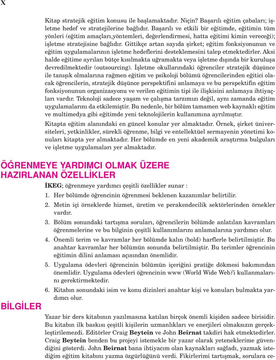 Gittikçe artan say da flirket; e itim fonksiyonunun ve e itim uygulamalar n n iflletme hedeflerini desteklemesini talep etmektedirler.