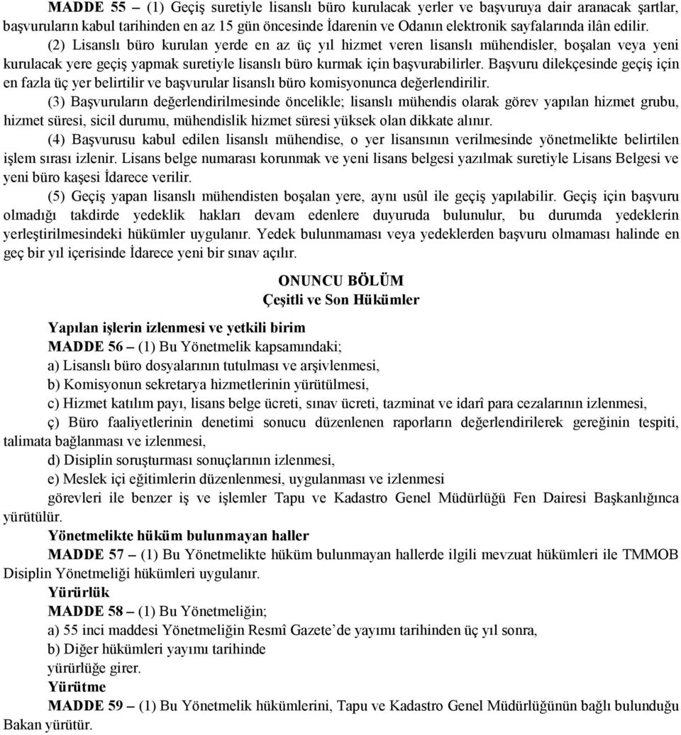 Başvuru dilekçesinde geçiş için en fazla üç yer belirtilir ve başvurular lisanslı büro komisyonunca değerlendirilir.