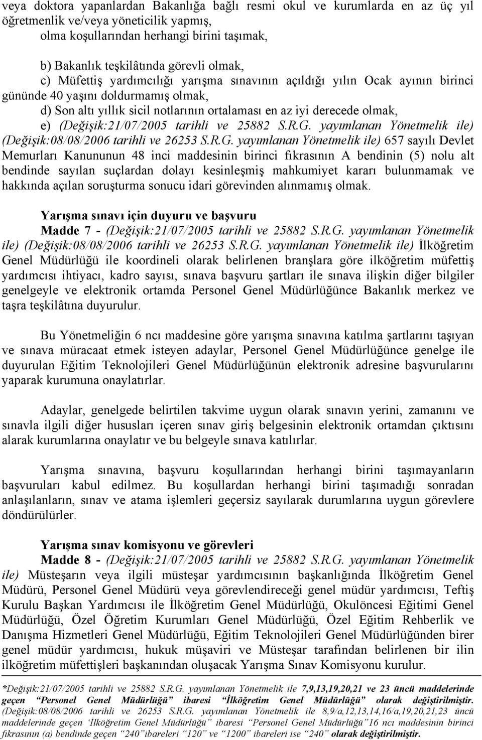 (Değişik:21/07/2005 tarihli ve 25882 S.R.G.