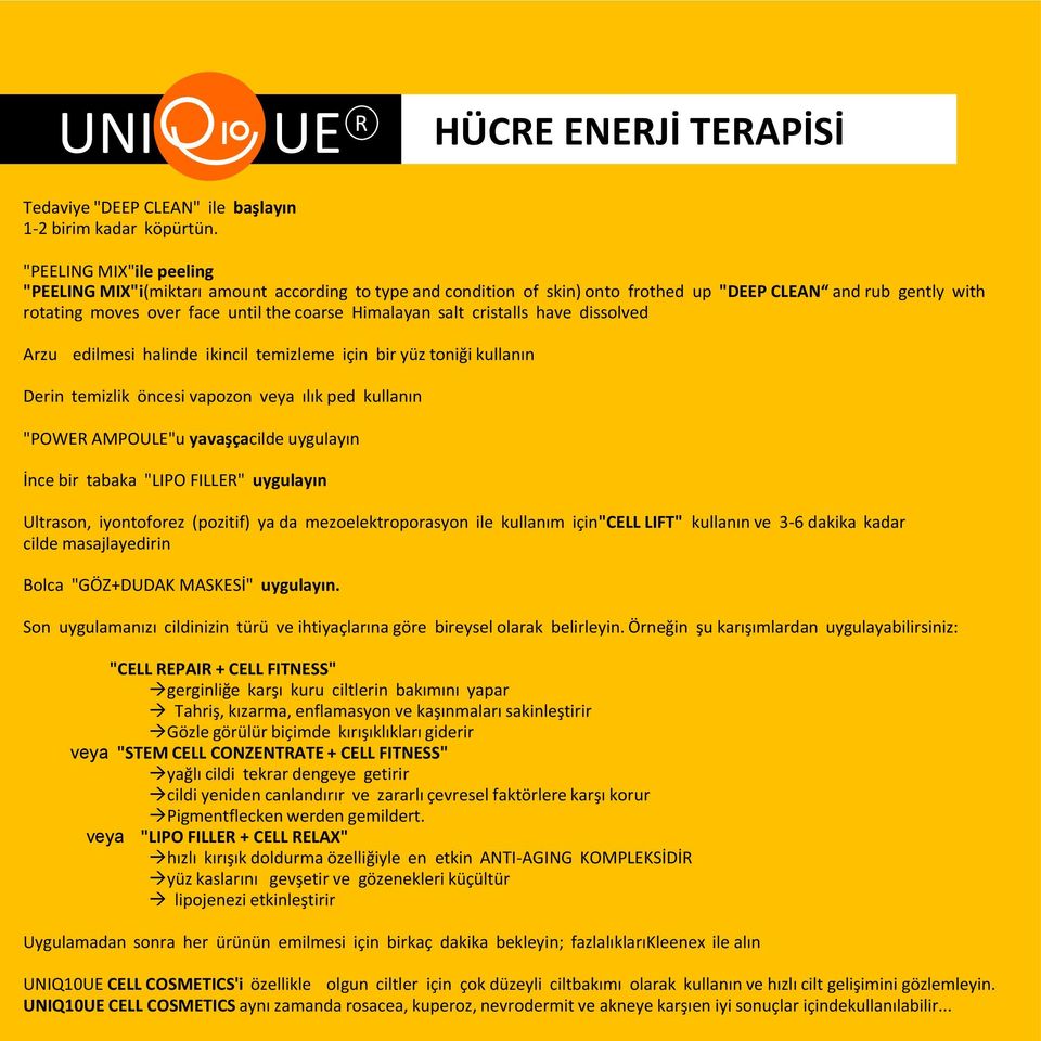 salt cristalls have dissolved Arzu edilmesi halinde ikincil temizleme için bir yüz toniği kullanın Derin temizlik öncesi vapozon veya ılık ped kullanın "POWER AMPOULE"u yavaşçacilde uygulayın İnce