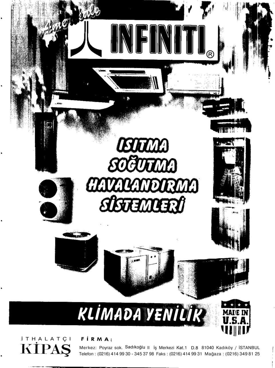 8 81040 Kadıköy / İSTANBUL Telefon : (0216) 414 99