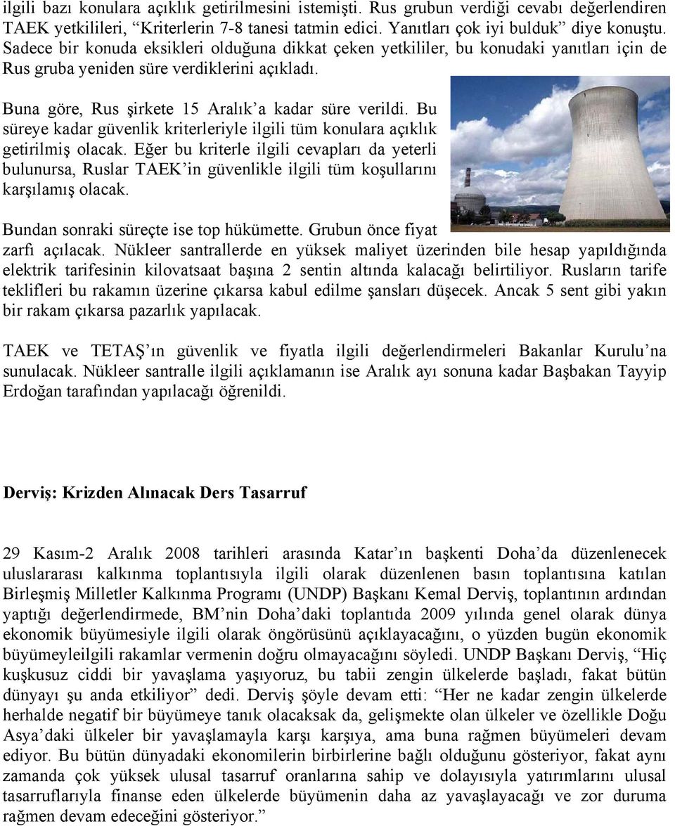 Bu süreye kadar güvenlik kriterleriyle ilgili tüm konulara açıklık getirilmiş olacak.