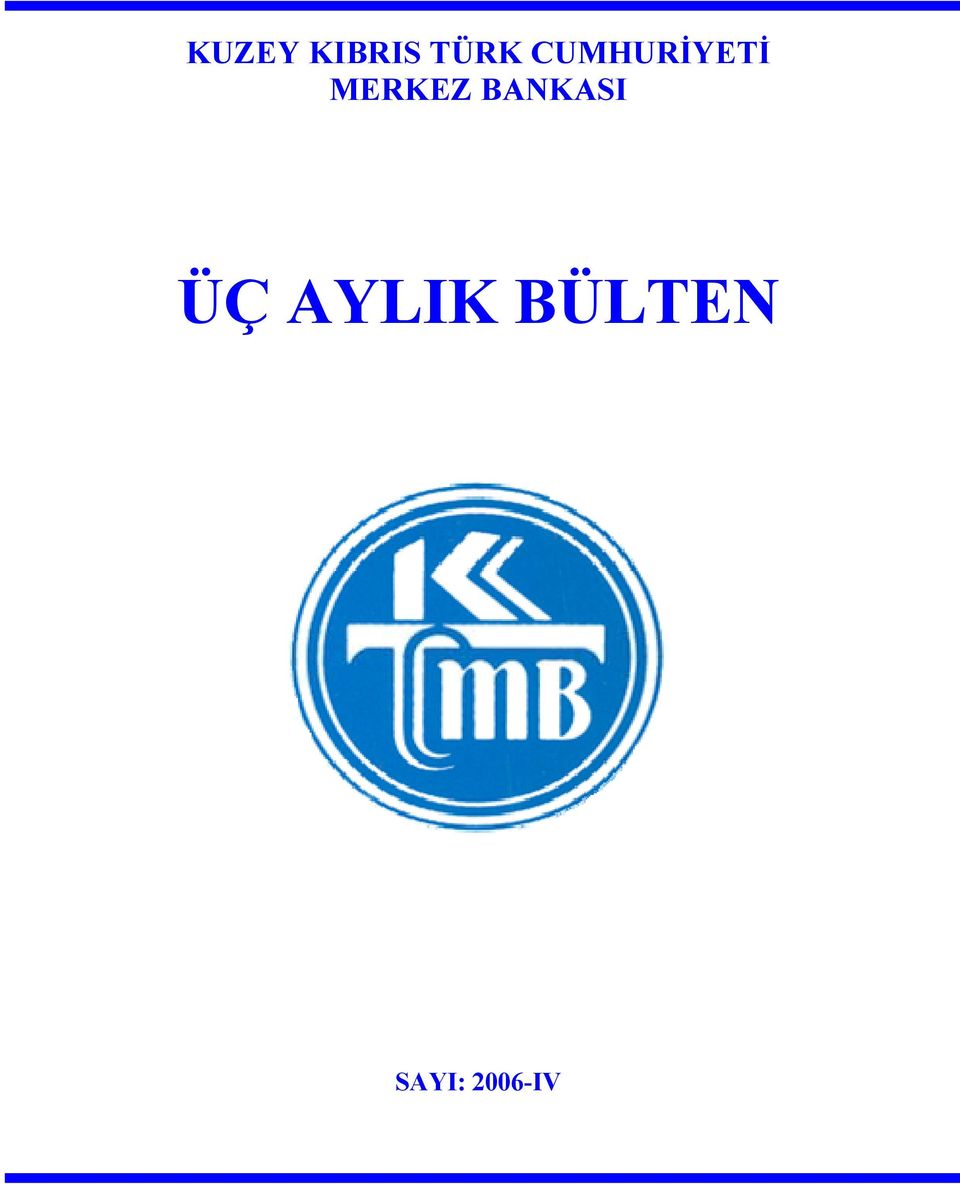 BANKASI ÜÇ AYLIK