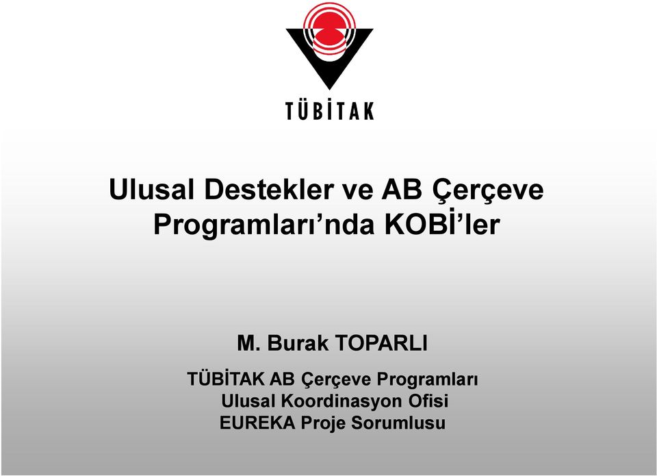 Burak TOPARLI TÜBİTAK AB Çerçeve