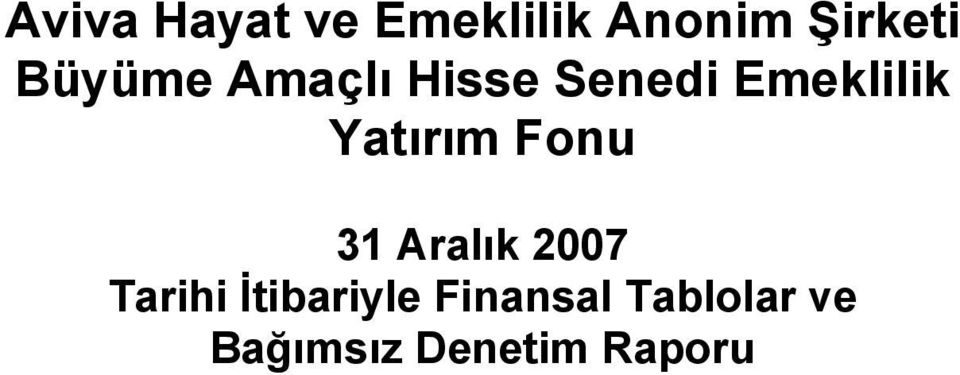 Yatırım Fonu 31 Aralık 2007 Tarihi