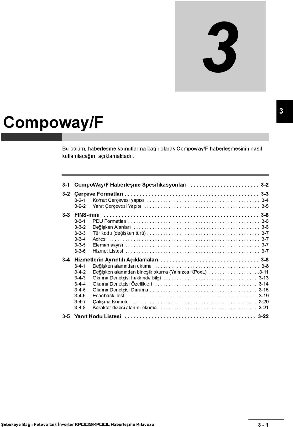 ................................................... 3-6 3-3-1 PDU Formatları................................................. 3-6 3-3-2 Değişken Alanları............................................... 3-6 3-3-3 Tür kodu (değişken türü).