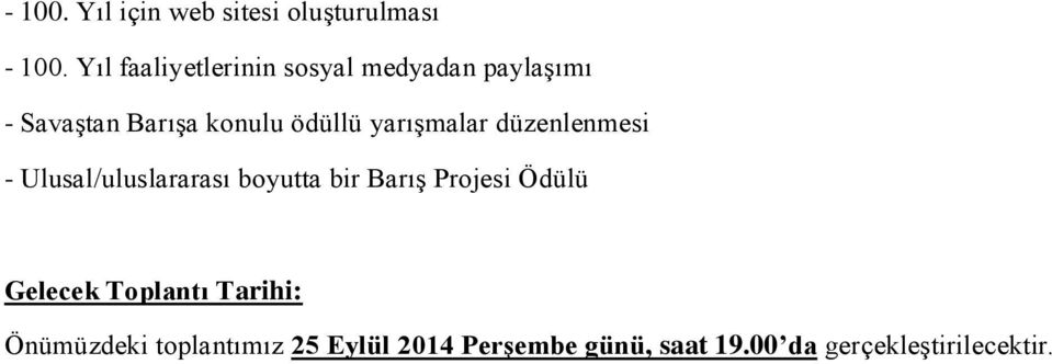 yarışmalar düzenlenmesi - Ulusal/uluslararası boyutta bir Barış Projesi Ödülü