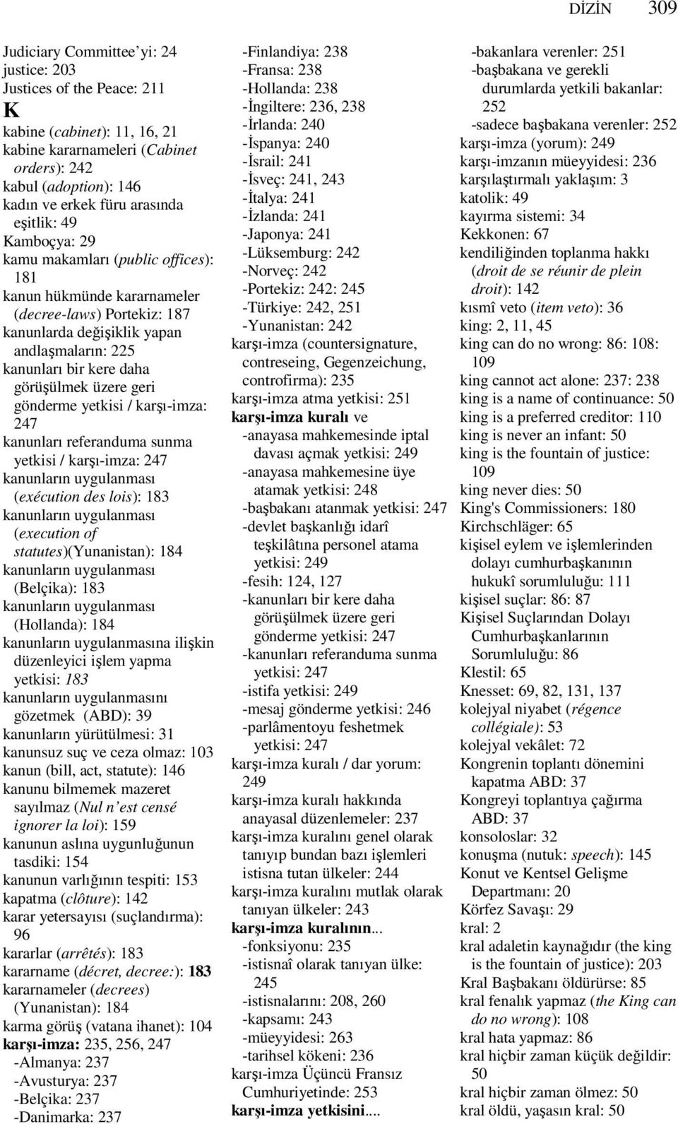 görüşülmek üzere geri gönderme yetkisi / karşı-imza: 247 kanunları referanduma sunma yetkisi / karşı-imza: 247 kanunların uygulanması (exécution des lois): 183 kanunların uygulanması (execution of