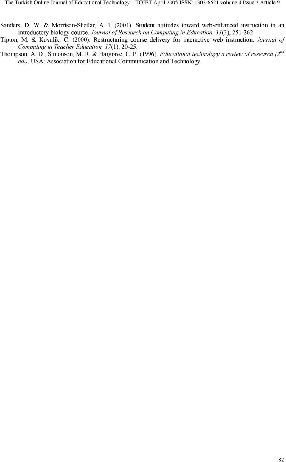 Restructuring course delivery for interactive web instruction. Journal of Computing in Teacher Education, 17(1), 20-25. Thompson, A.