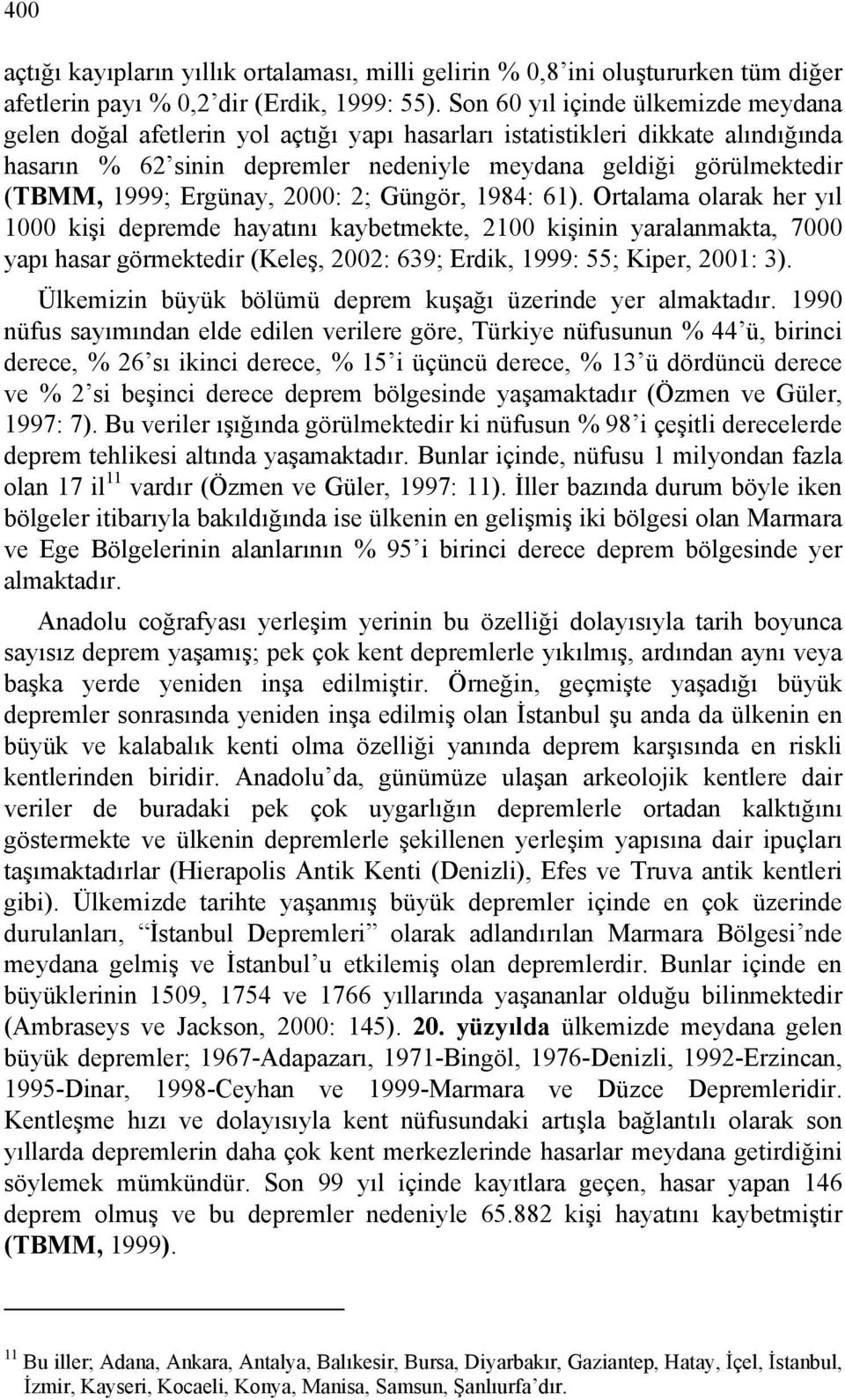 1999; Ergünay, 2000: 2; Güngör, 1984: 61).
