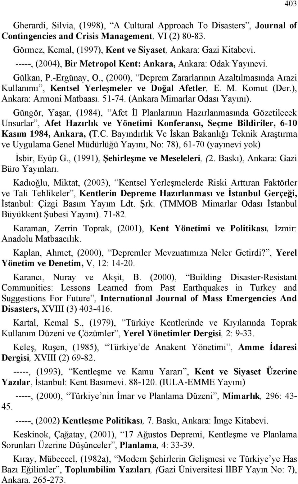 ), Ankara: Armoni Matbaası. 51-74. (Ankara Mimarlar Odası Yayını).