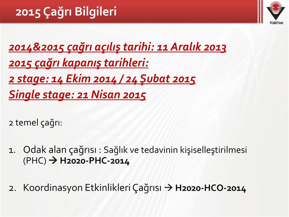 Nisan 2015 2 temel çağrı: 1.