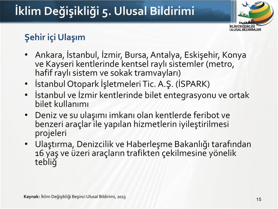 raylı sistem ve sokak tramvayları) İstanbul Otopark İşletmeleri Tic. A.Ş.