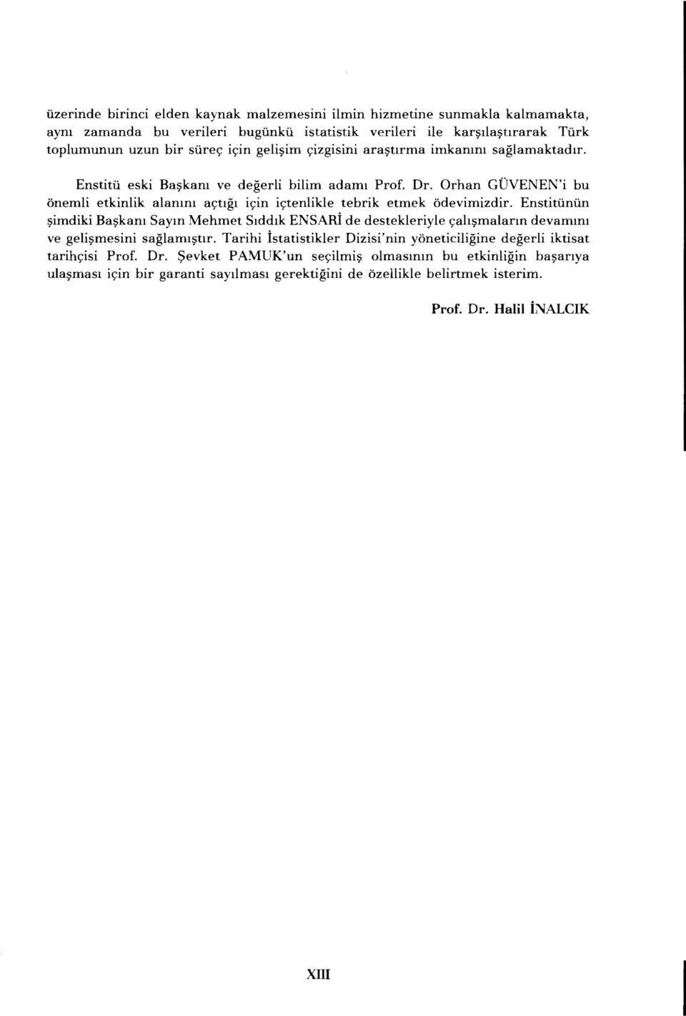 Orhan GOVENEN'i bu onemli etkinlik alamm ac;tlgl ic;in ic;tenlikle tebrik etmek odevimizdir.