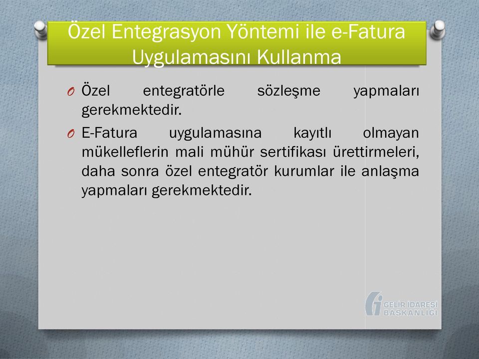 O E-Fatura uygulamasına kayıtlı olmayan mükelleflerin mali mühür