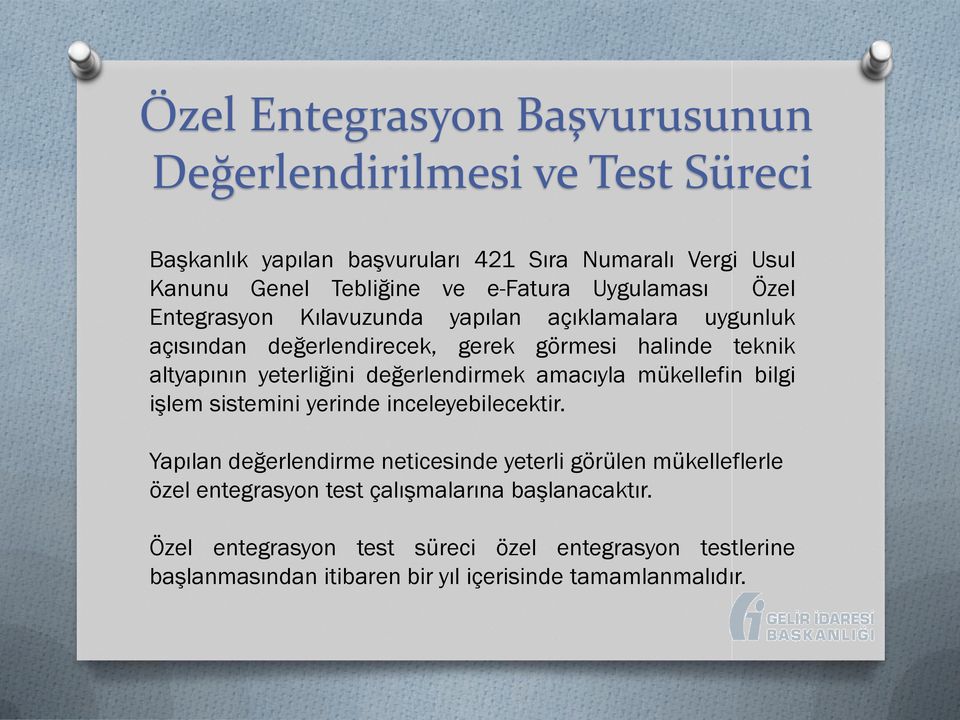 yeterliğini değerlendirmek amacıyla mükellefin bilgi iģlem sistemini yerinde inceleyebilecektir.