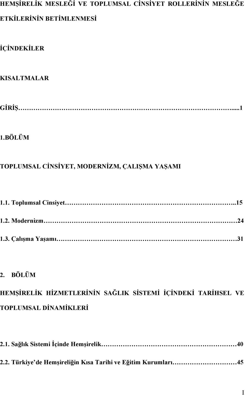 Modernizm 24 1.3. Çalışma Yaşamı 31 2.