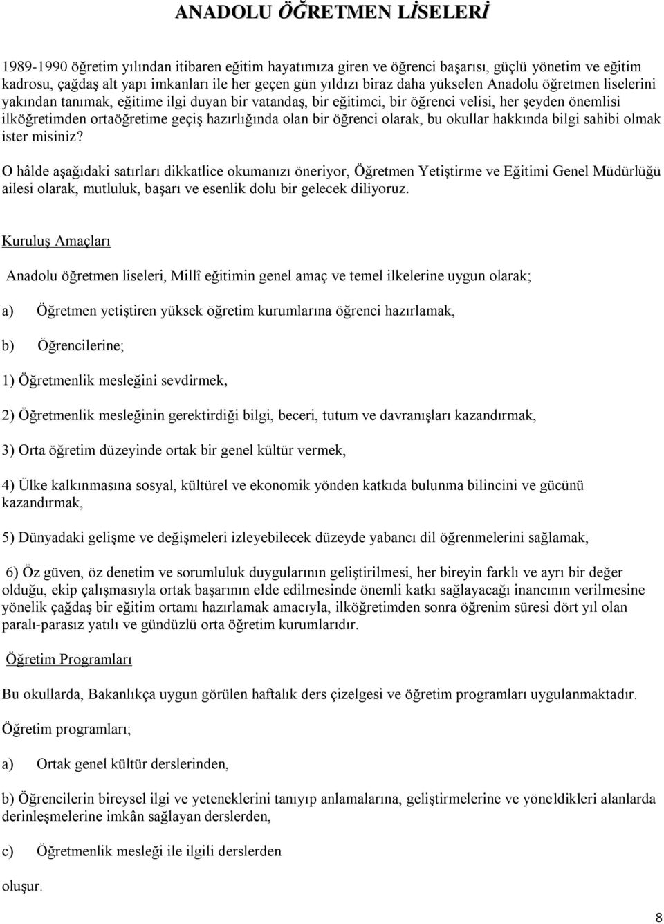 bir öğrenci olarak, bu okullar hakkında bilgi sahibi olmak ister misiniz?