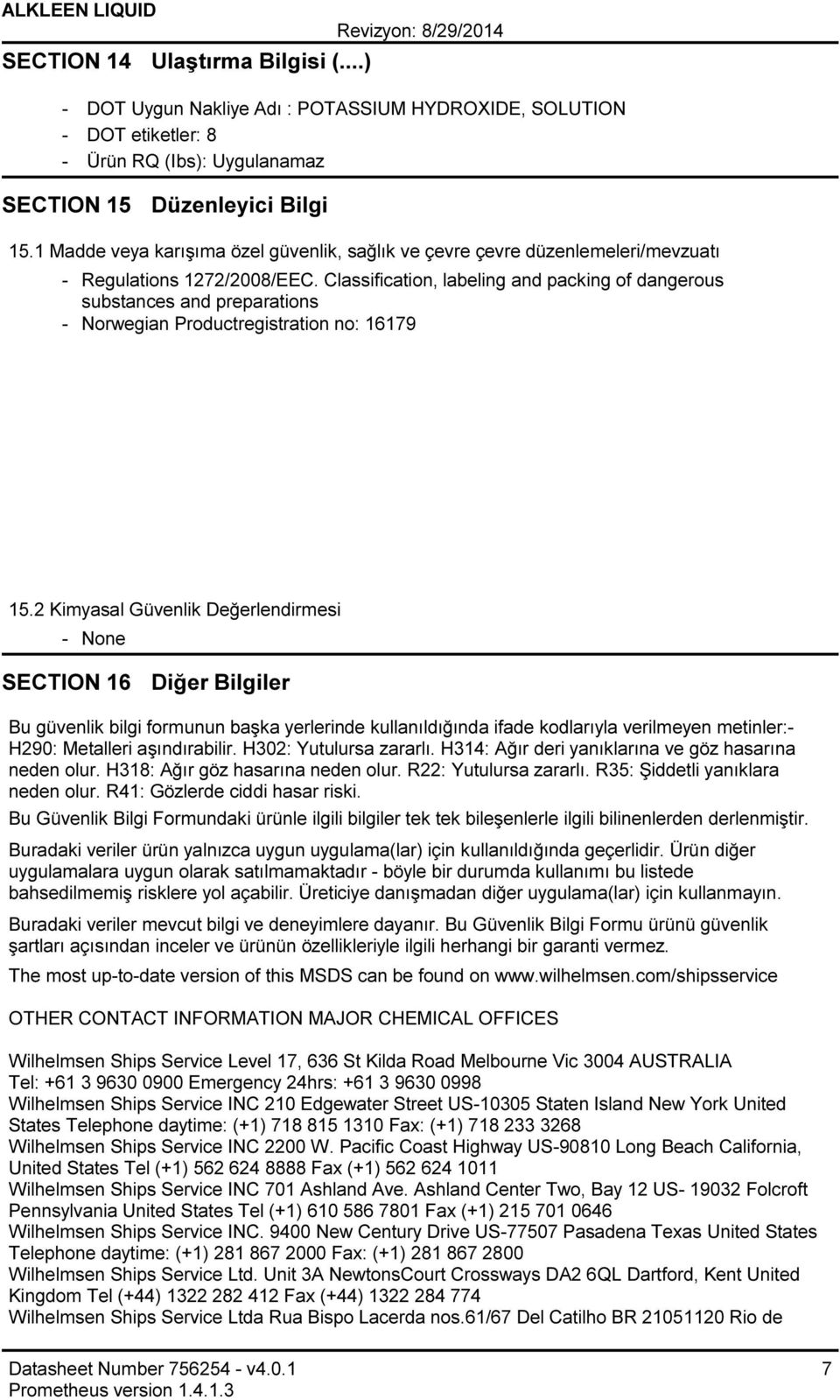 Classification, labeling and packing of dangerous substances and preparations Norwegian Productregistration no: 16179 15.