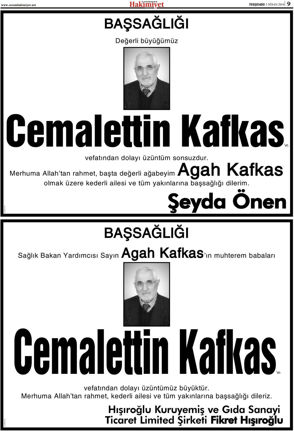 HAK:752) Þeyda Önen BAÞSAÐLIÐI Saðlýk Bakan Yardýmcýsý Sayýn Agah Kafkas ýn muhterem babalarý Cemalettin Kafkas ýn vefatýndan dolayý