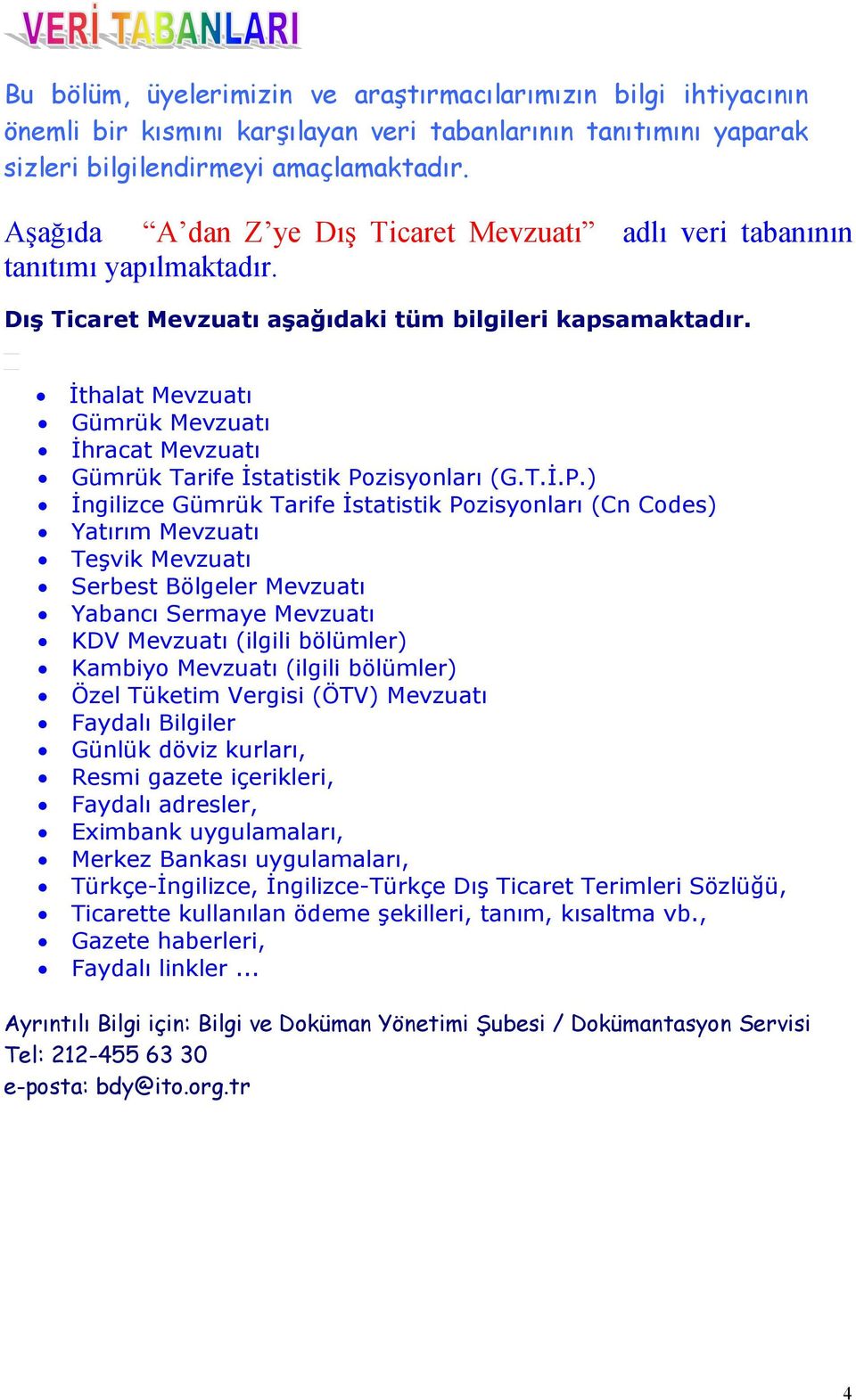 İthalat Mevzuatõ Gümrük Mevzuatõ İhracat Mevzuatõ Gümrük Tarife İstatistik Po