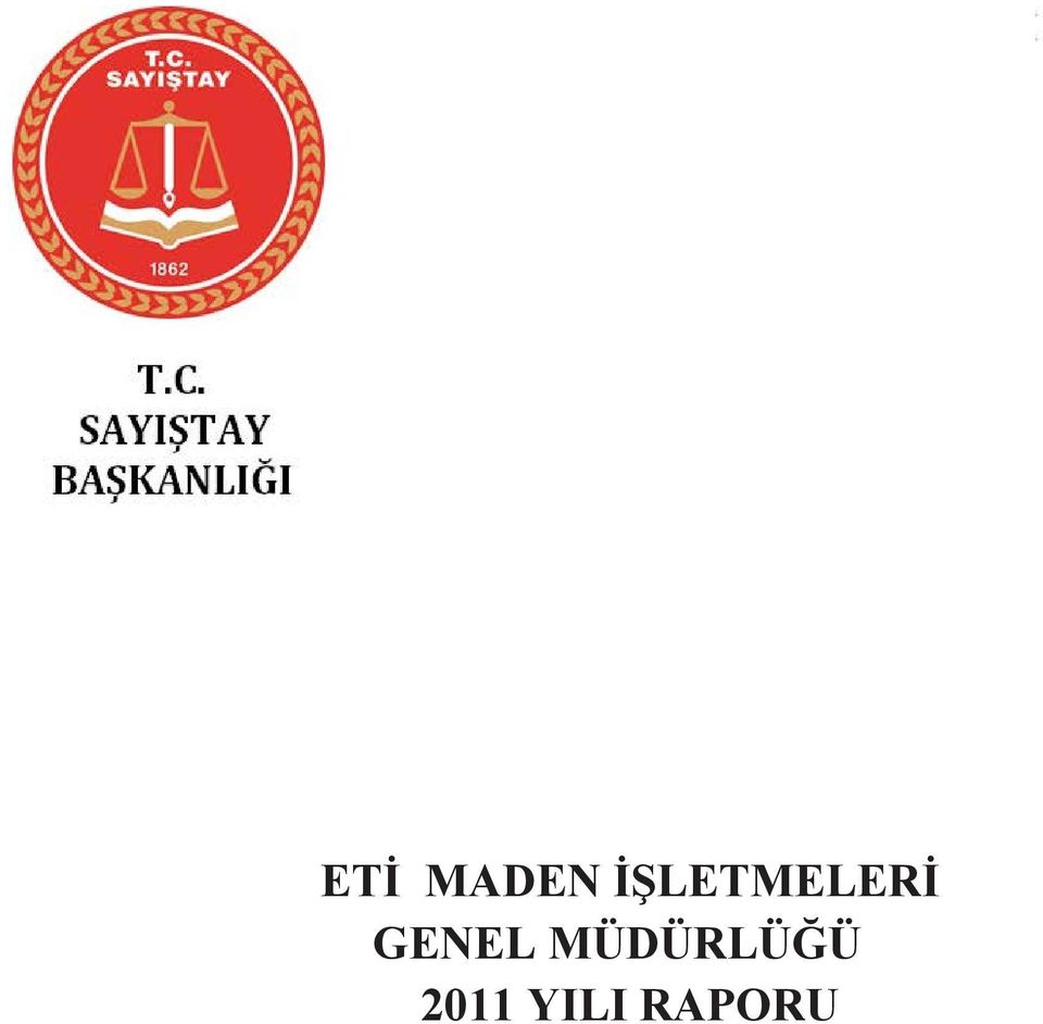 GENEL MÜDÜRLÜĞÜ (EÜAġ) 2011 YL