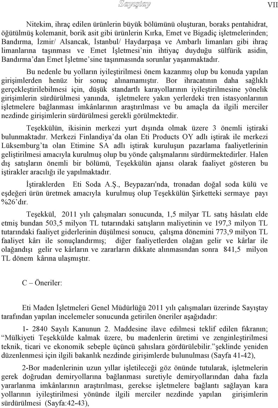 1973 tamamı halka ait 1,5 milyon TL sermaye ile Denizli İli, Acıpayam Bu nedenle ilçesinde bu kurulan yolların iyileştirilmesi ACSELSAN, önem selüloz kazanmış olup sodyum bu konuda karboksimetil