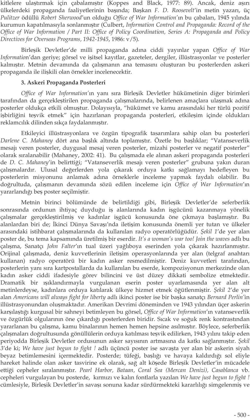 Propaganda: Record of the Office of War Information / Part II: Office of Policy Coordination, Series A: Propaganda and Policy Directives for Overseas Programs, 1942-1945, 1986: v/5).