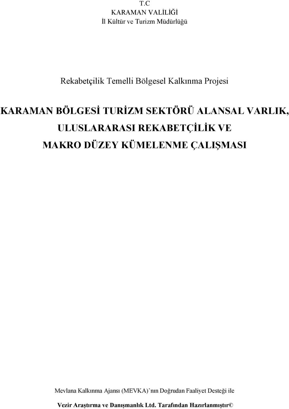 REKABETÇİLİK VE MAKRO DÜZEY KÜMELENME ÇALIŞMASI Mevlana Kalkınma Ajansı (MEVKA) nın