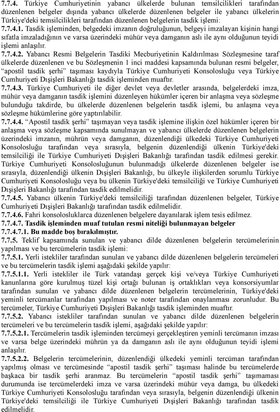 tarafından düzenlenen belgelerin tasdik işlemi: 1.