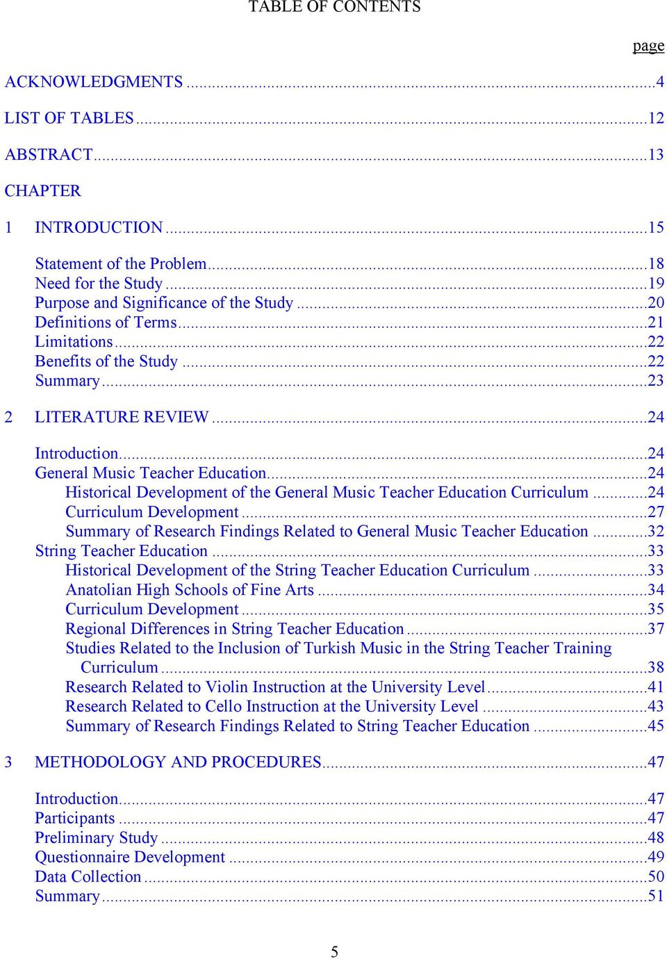 ..24 Historical Development of the General Music Teacher Education Curriculum...24 Curriculum Development...27 Summary of Research Findings Related to General Music Teacher Education.