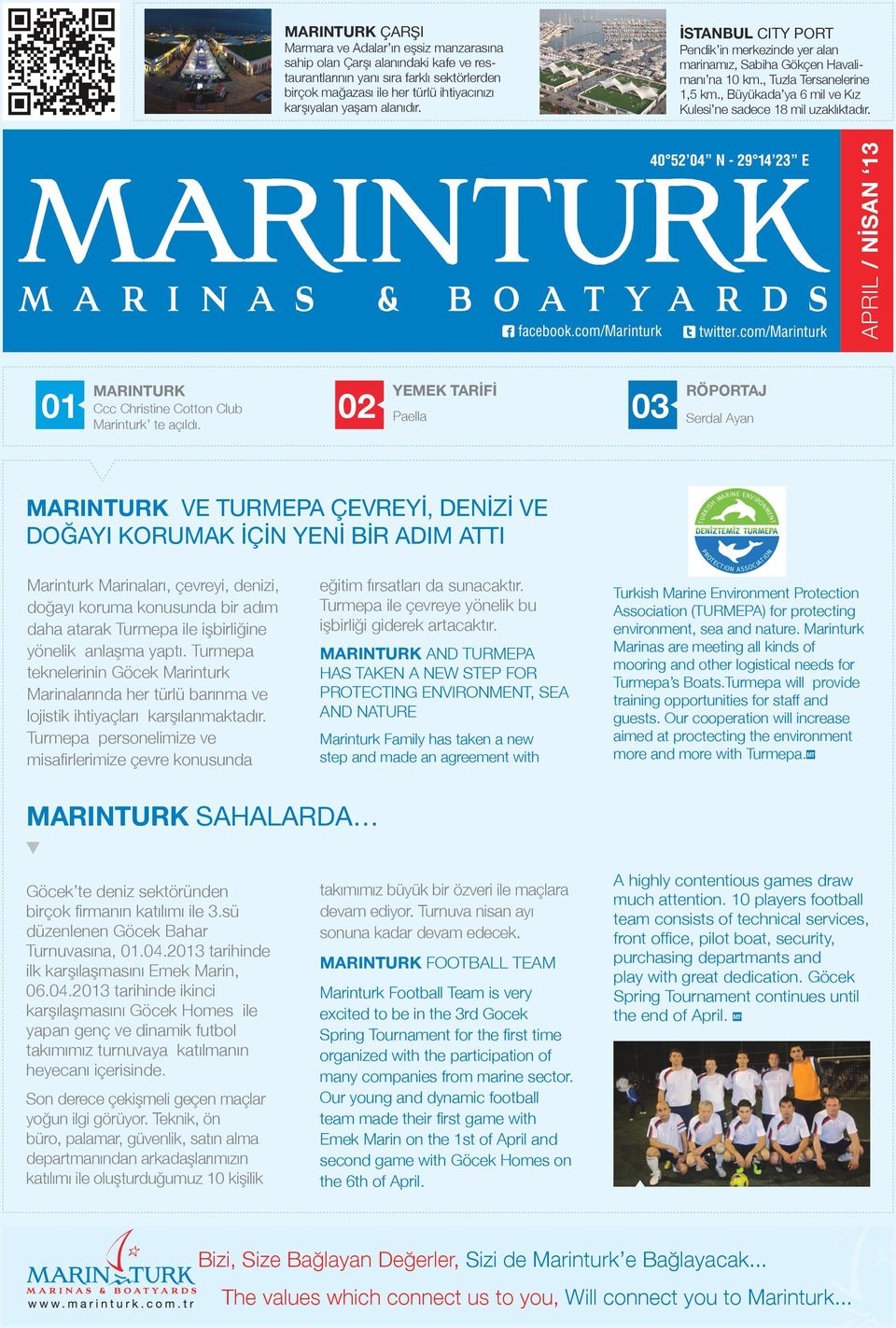 APRIL / NİSAN 13 01 MARINTURK Ccc Christine Cotton Club Marinturk te açıldı.