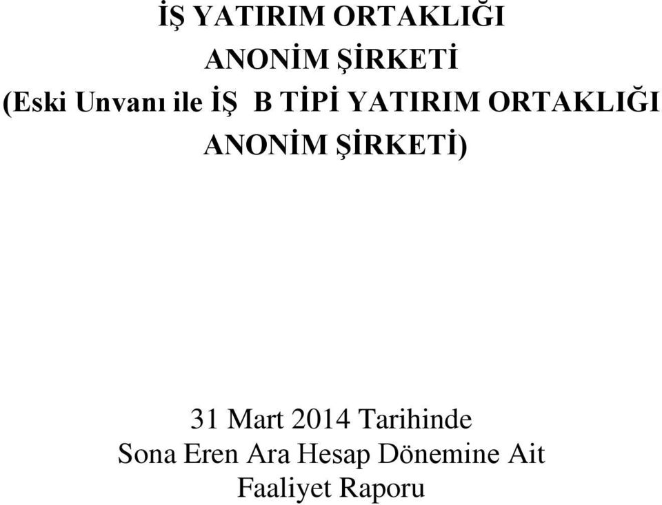 ANONİM ŞİRKETİ) 31 Mart 2014 Tarihinde