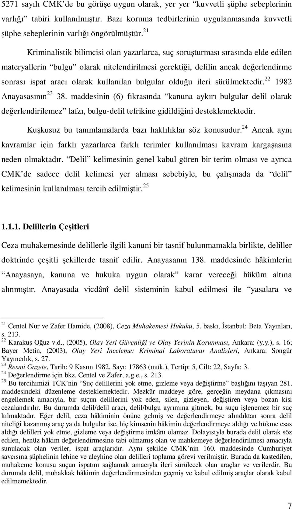 kullanılan bulgular oldu u ileri sürülmektedir. 22 1982 Anayasasının 23 38.