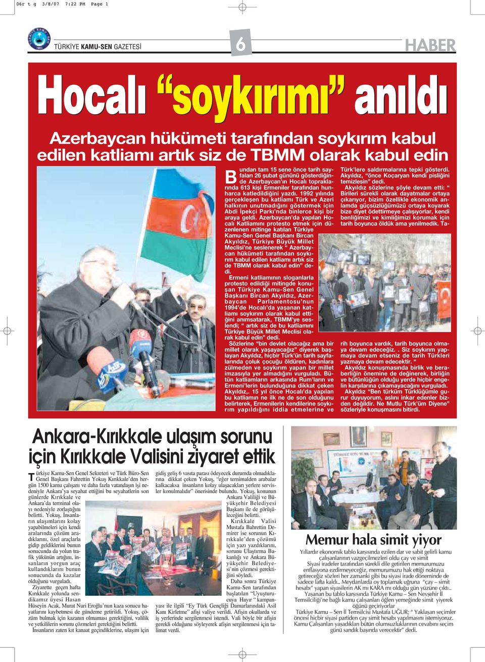 1992 y l nda gerçekleflen bu katliam ürk ve Azeri halk n n unutmad n göstermek için Abdi pekçi Park nda binlerce kifli bir araya geldi.