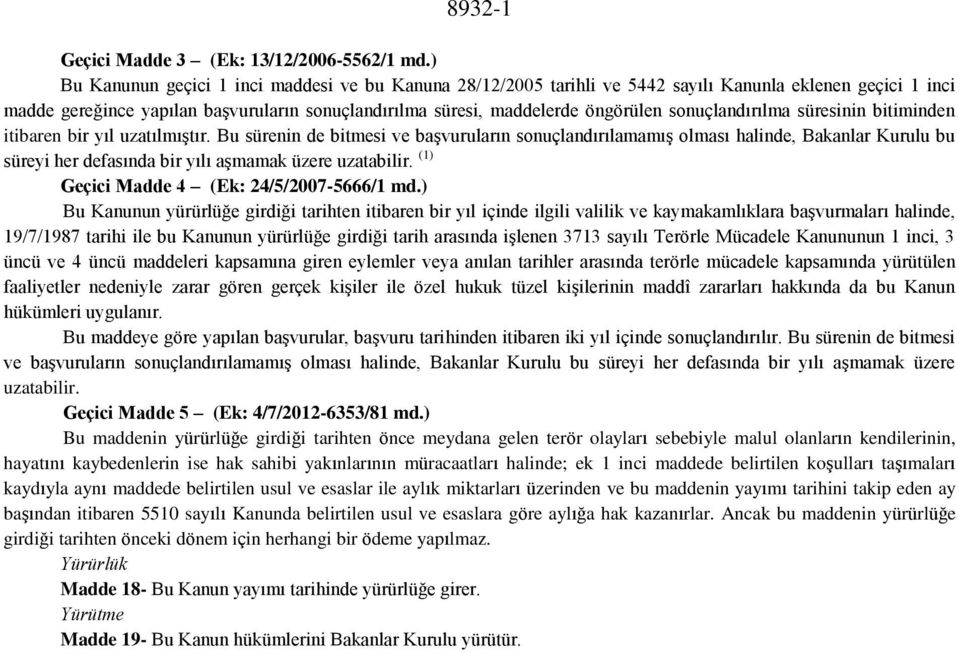 sonuçlandırılma süresinin bitiminden itibaren bir yıl uzatılmıştır.