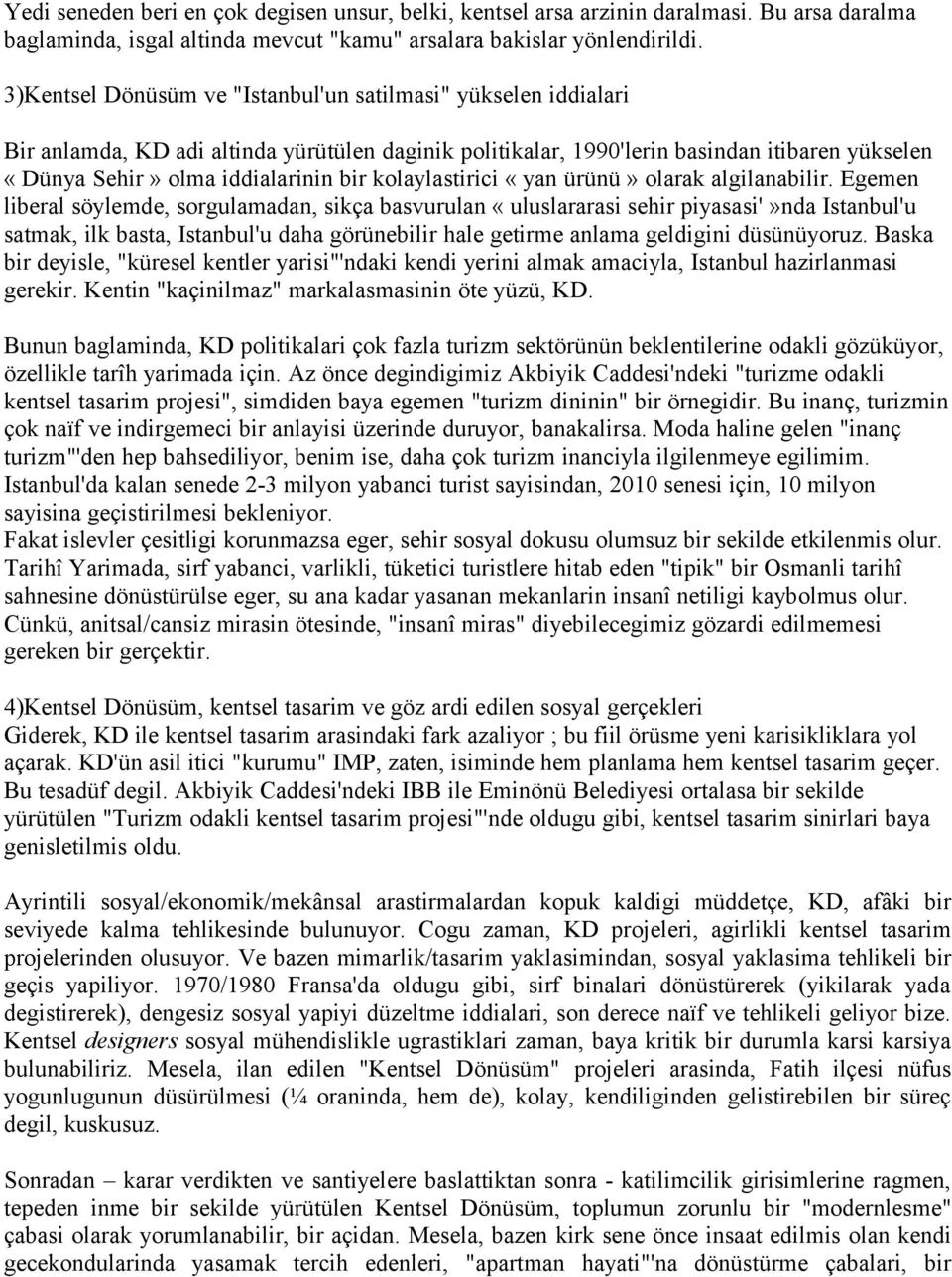 kolaylastirici «yan ürünü» olarak algilanabilir.