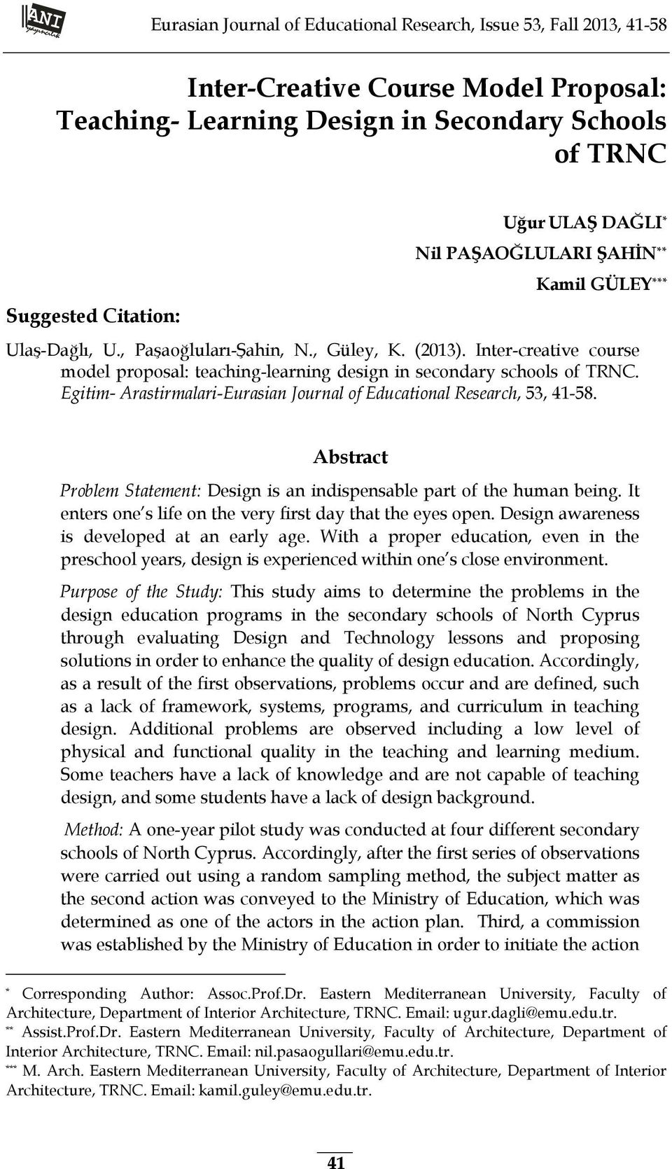 Egitim- Arastirmalari-Eurasian Journal of Educational Research, 53, 41-58. Abstract Problem Statement: Design is an indispensable part of the human being.