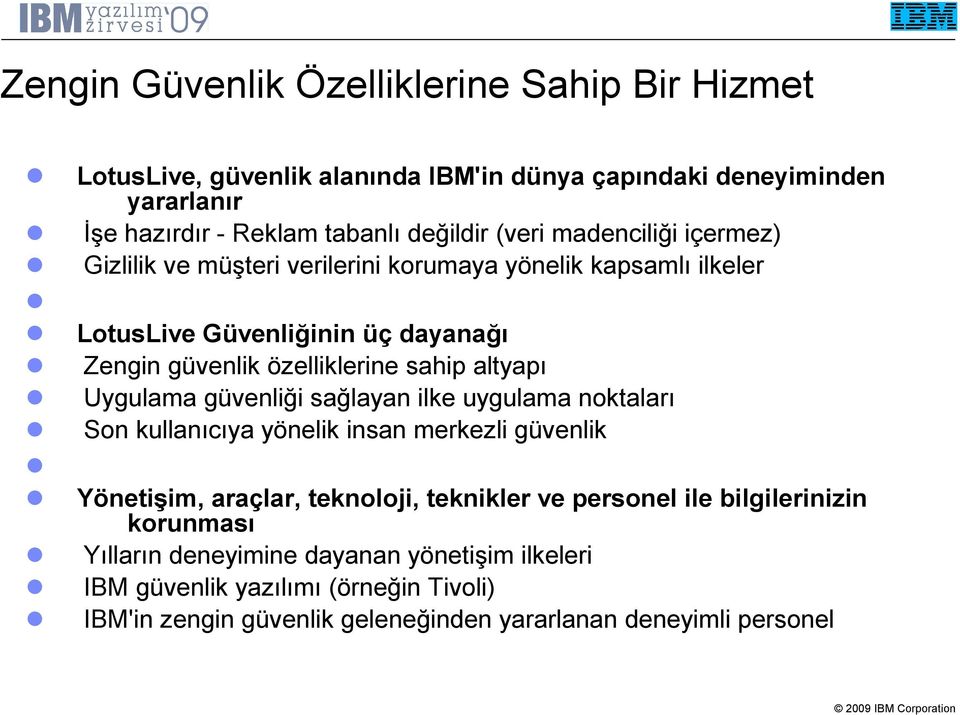 özelliklerine sahip altyapı Uygulama güvenliği sağlayan ilke uygulama noktaları Son kullanıcıya yönelik insan merkezli güvenlik Yönetişim, araçlar, teknoloji, teknikler ve