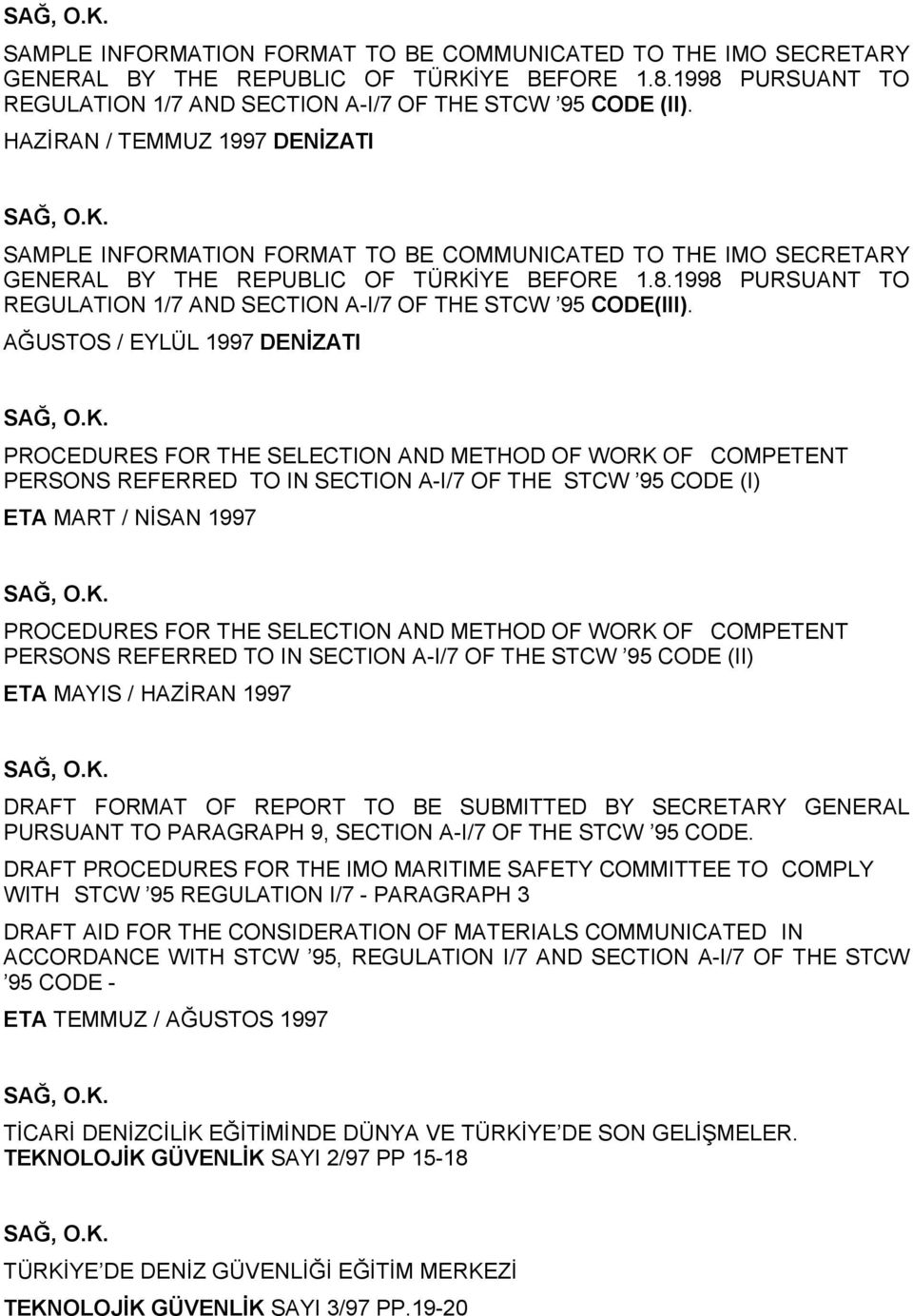 1998 PURSUANT TO REGULATION 1/7 AND SECTION A-I/7 OF THE STCW 95 CODE(III).