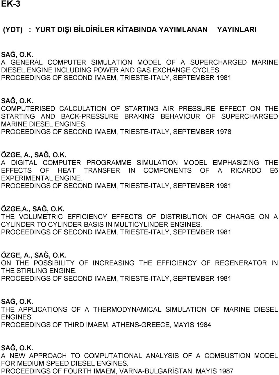 ENGINES. PROCEEDINGS OF SECOND IMAEM, TRIESTE-ITALY, SEPTEMBER 1978 ÖZGE, A.