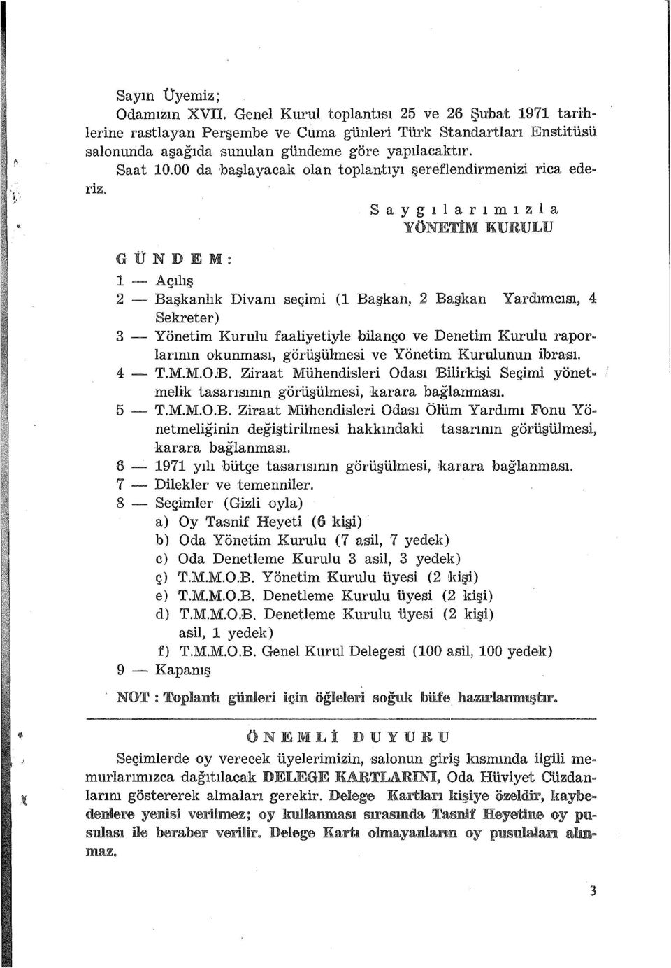 00 da başlayacak olan toplantıyı şereflendirmenizi rica edea riz.