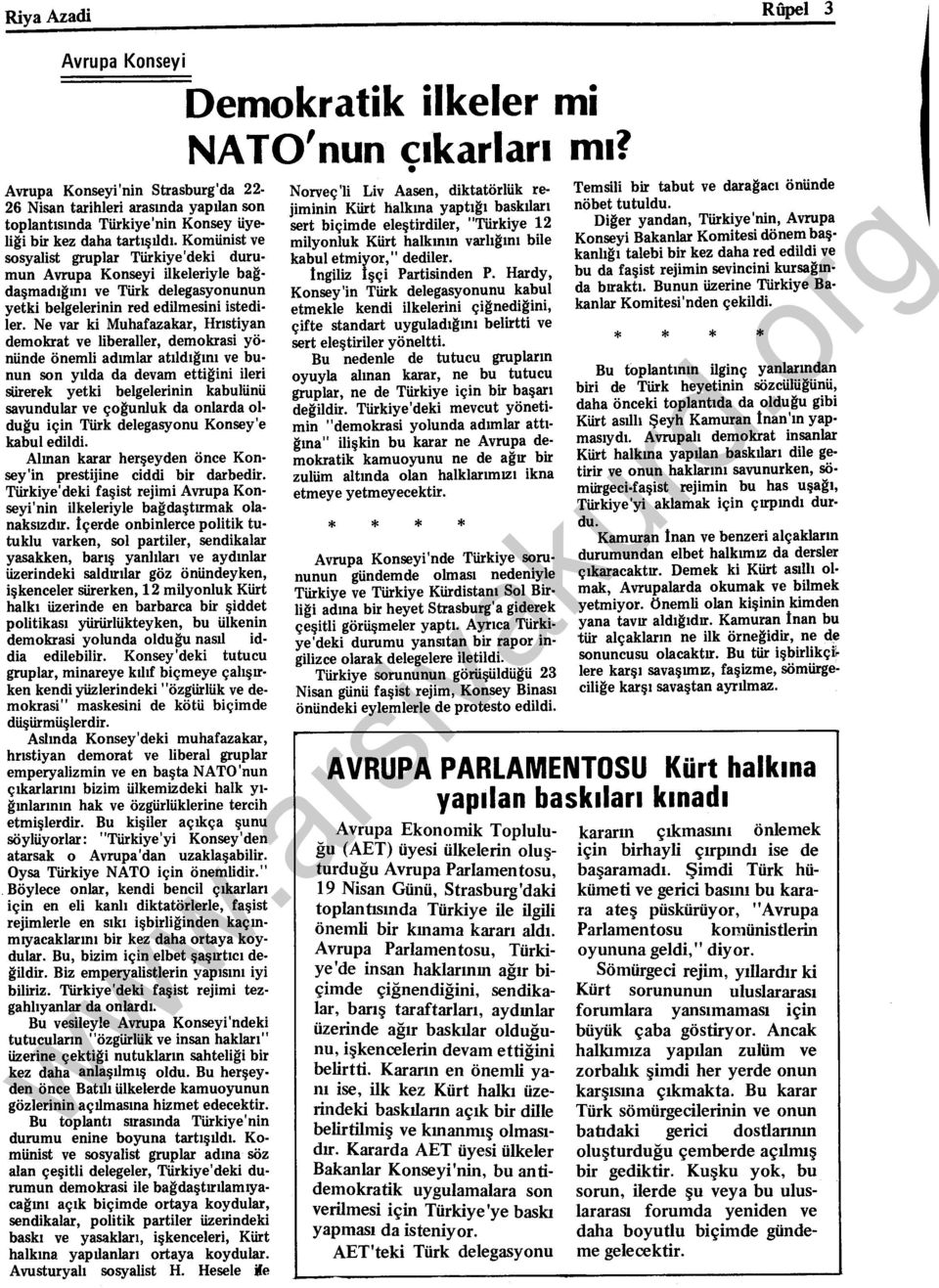 Ne var ki Muhafazakar, Hrıstiyan demokrat ve liberaller, demokrasi yö nünde önemli adımlar atıldığını ve bu nun son yılda da devam ettiğini ileri sürerek yetki belgelerinin kabulünü savundular ve