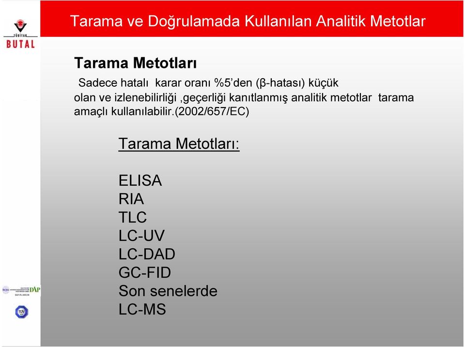 izlenebilirliği,geçerliği kanıtlanmış analitik metotlar tarama amaçlı