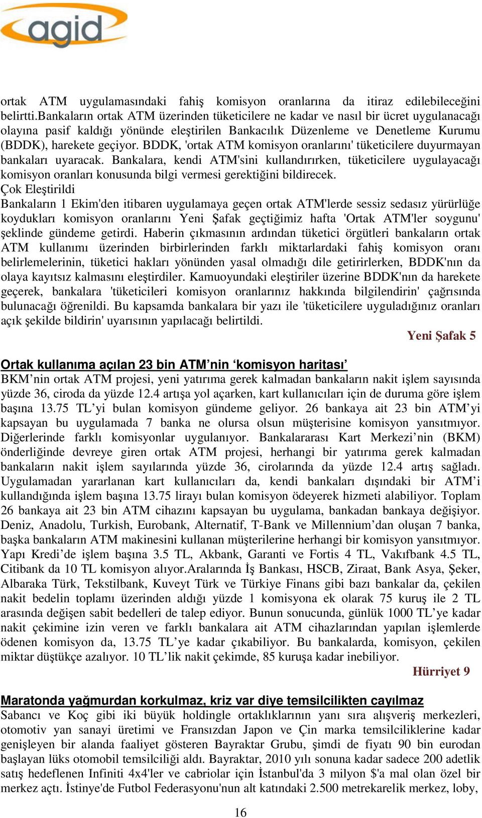 BDDK, 'ortak ATM komisyon oranlarını' tüketicilere duyurmayan bankaları uyaracak.