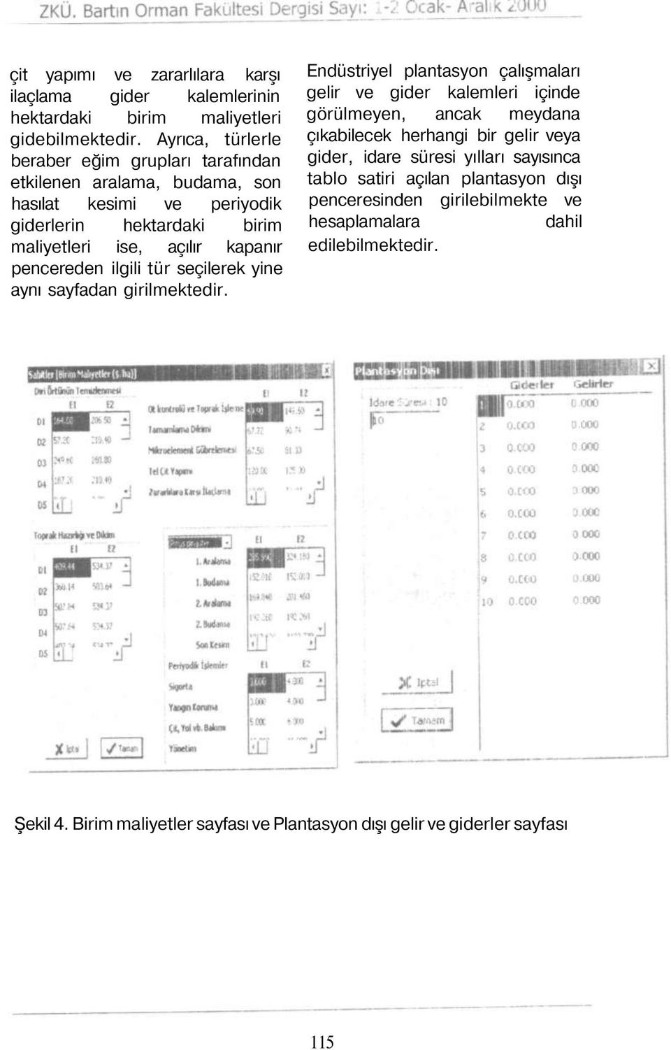 pencereden ilgili tür seçilerek yine aynı sayfadan girilmektedir.