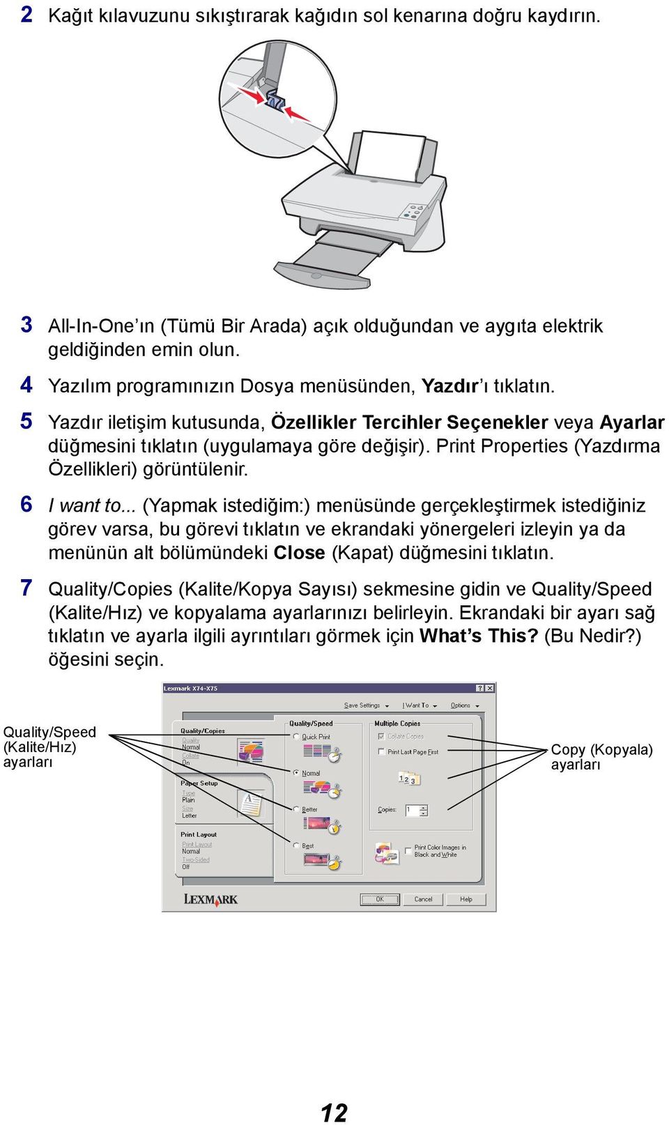 Print Properties (Yazdırma Özellikleri) görüntülenir. 6 I want to.