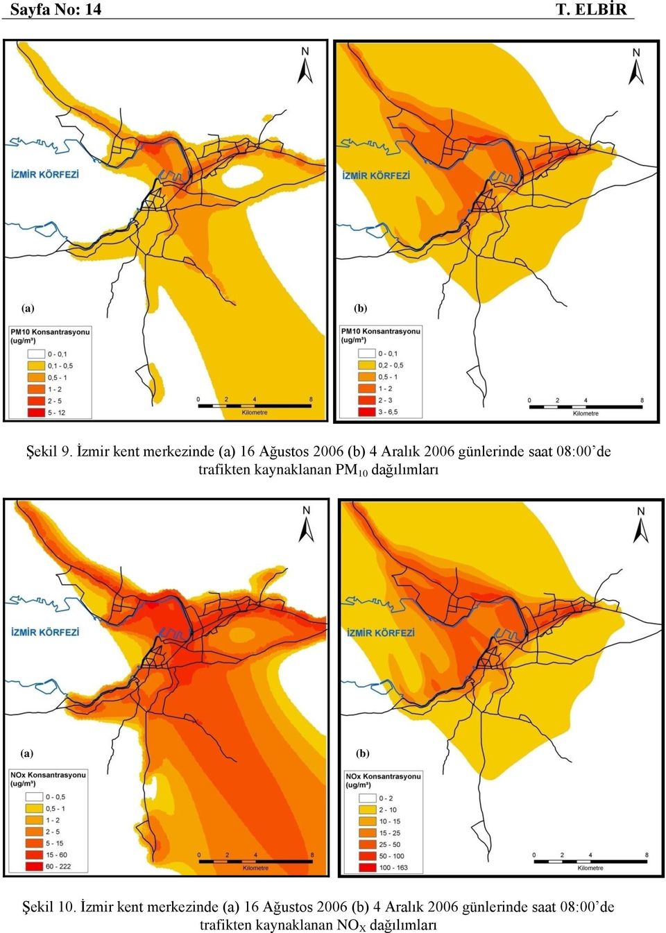 08:00 de trafikten kaynaklanan PM 10 dağılımları (a) (b) Şekil 10.