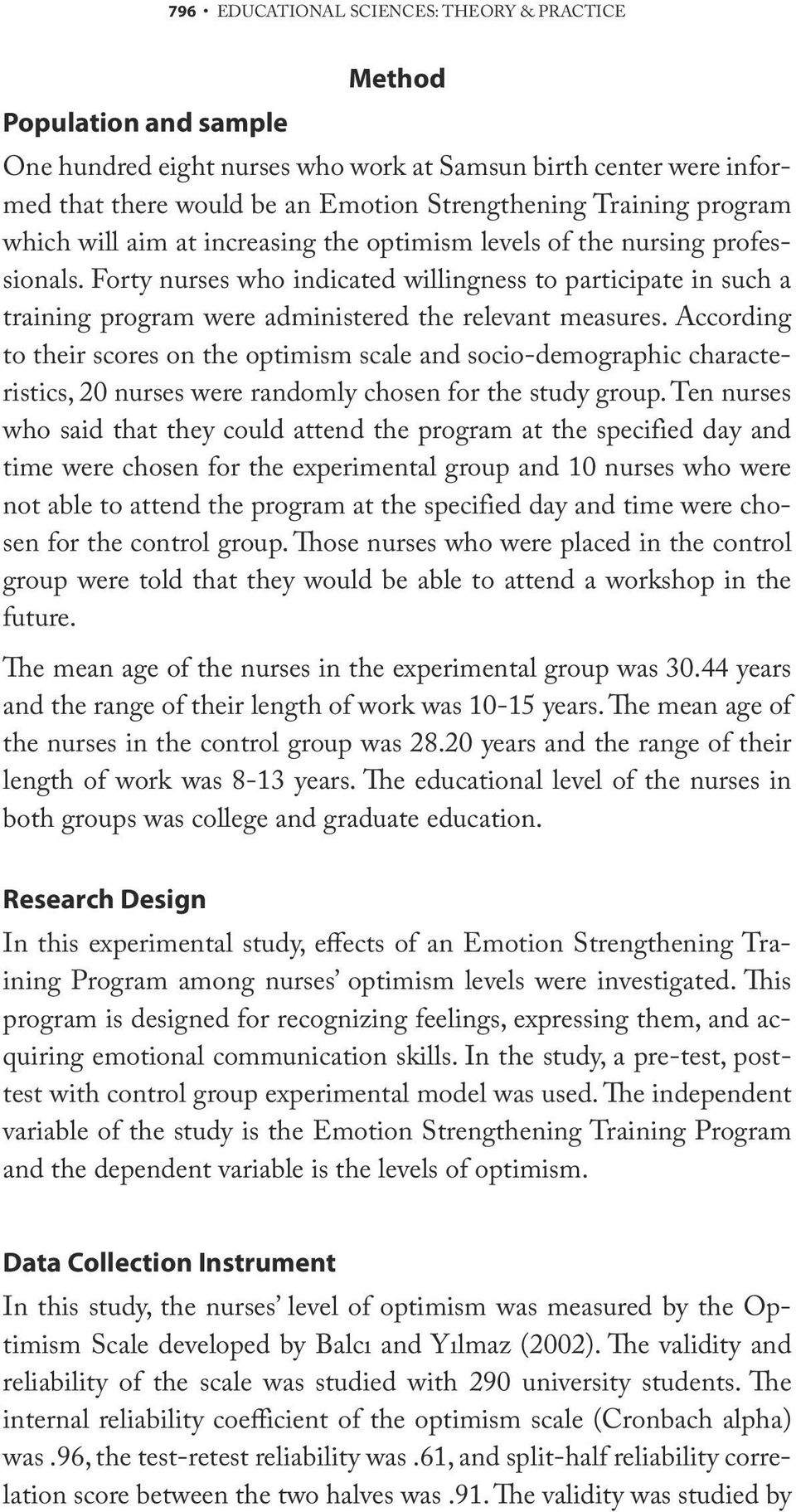 Forty nurses who indicated willingness to participate in such a training program were administered the relevant measures.