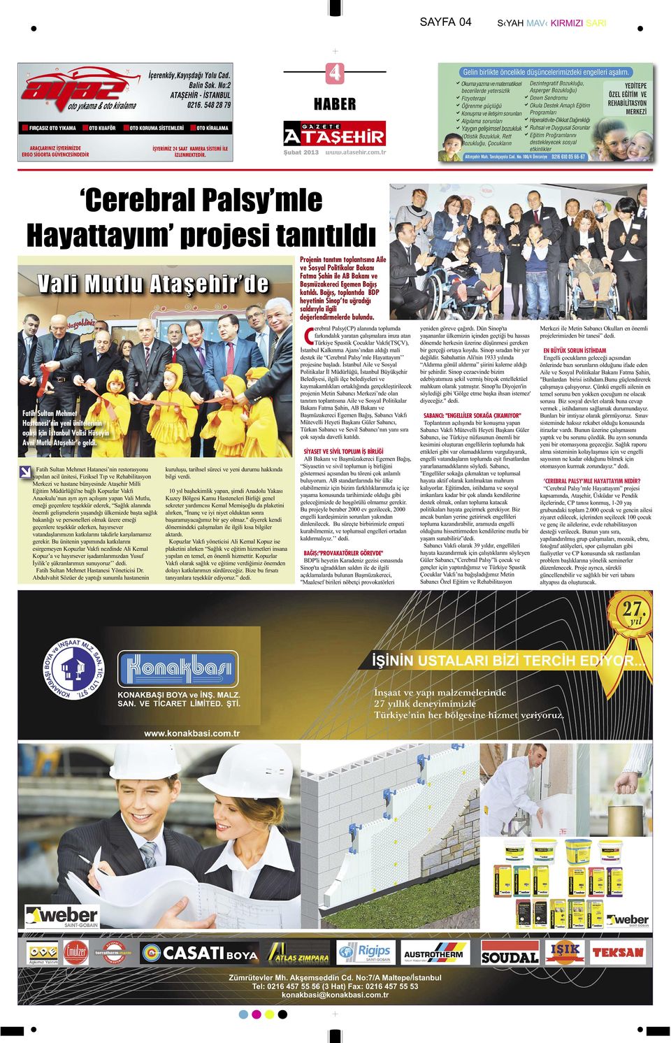 Fatih Sultan Mehmet Hastanesi nin yeni ünitelerinin açılışı için İstanbul Valisi Hüseyin Avni Mutlu Ataşehir e geldi.
